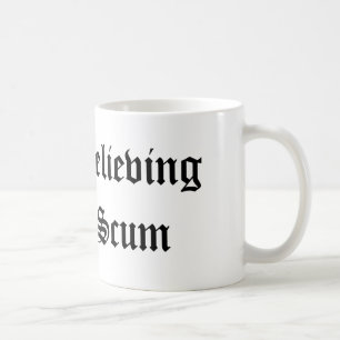 Unbelieving Scum white coffee mug