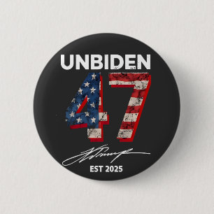 Unbiden 47 Trump Est. 2025 4th Of July 6 Cm Round Badge