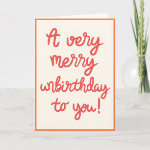 Unbirthday Birthday Card