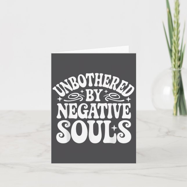 Unbothered By Negative Souls  Card (Front)
