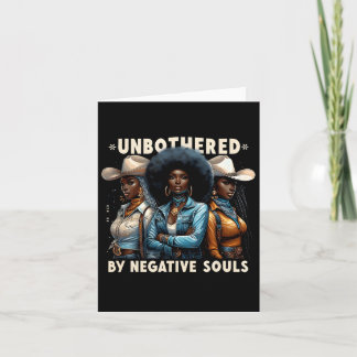 Unbothered By Negative Souls Cowgirls Melanin Blac Card