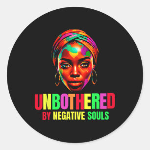 Unbothered By Negative Souls Juneteenth Black Wome Classic Round Sticker