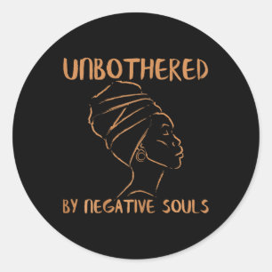 Unbothered By Negative Souls Ladies Black History Classic Round Sticker
