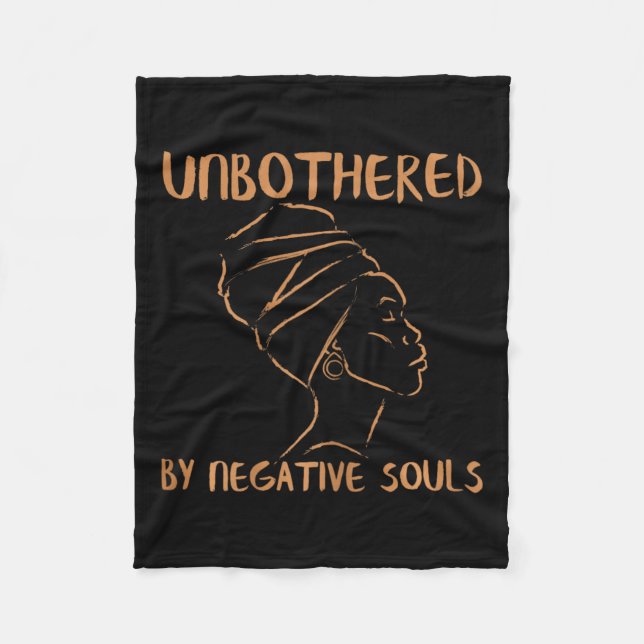 Unbothered By Negative Souls Ladies Black History  Fleece Blanket (Front)