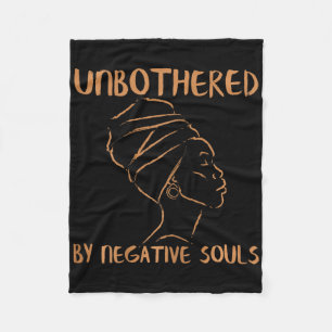 Unbothered By Negative Souls Ladies Black History Fleece Blanket