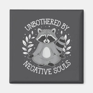 Unbothered By Negative Souls Magnet