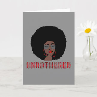Unbothered Card