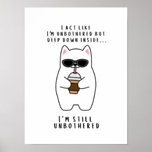 Unbothered Cat Wearing Glasses Drinking Coffee Poster