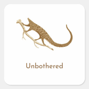 Unbothered Pangolin Square Sticker
