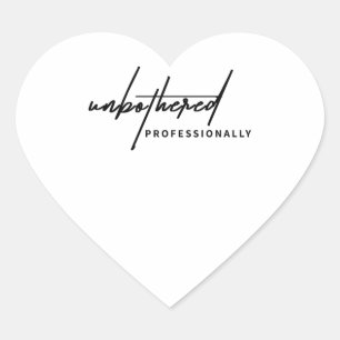 Unbothered Professionally” Heart Sticker
