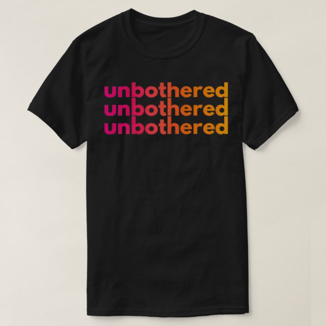 Unbothered  T-Shirt (Design Front)