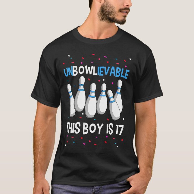 Unbowlievable This Boy Is 17 Birthday Party Bowlin T-Shirt (Front)