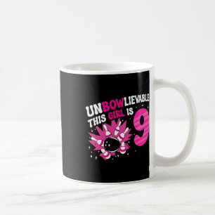 Unbowlievable This Girl Is 9 Bowling 9th Birthday  Coffee Mug