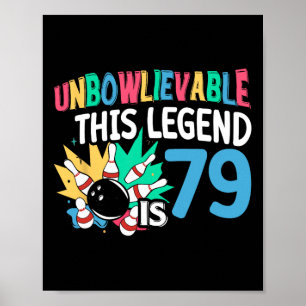 Unbowlievable This Legend Is 79 Bowling 79th Birth Poster