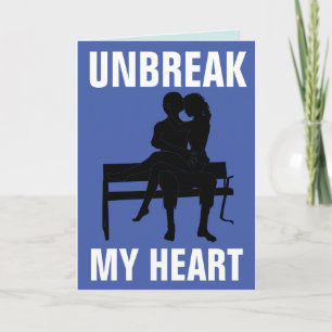 UNBREAK MY HEART LET'S MAKE UP CARDS