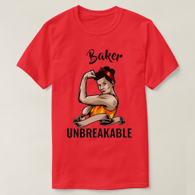 Unbreakable Baker Funny Birthday Gift For Baker T-Shirt (Design Front)