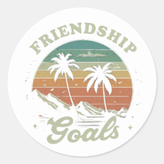 "Unbreakable Bonds: Friendship Goals" Classic Round Sticker