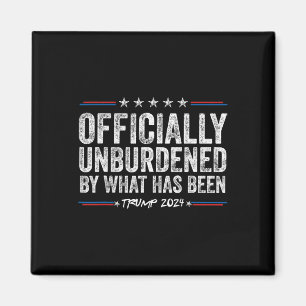 Unburdened By What Has Been 2024 Funny America U.s Magnet