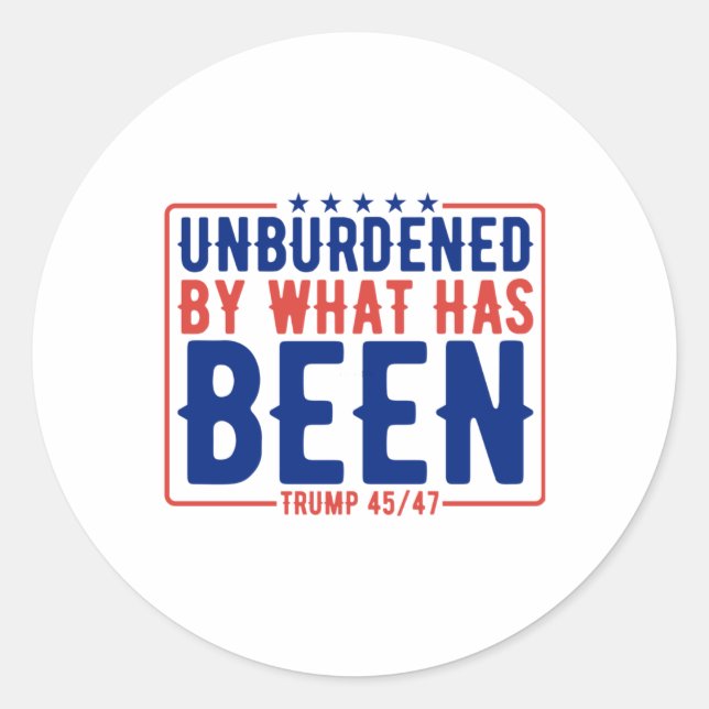 Unburdened By What Has Been  Classic Round Sticker (Front)