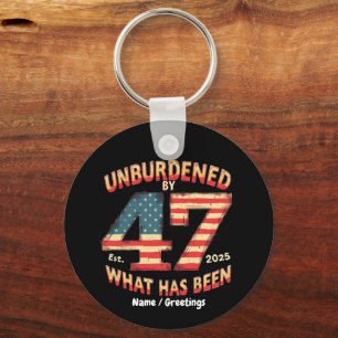 Unburdened by What Has Been Est 2025 Funny Trump Key Ring