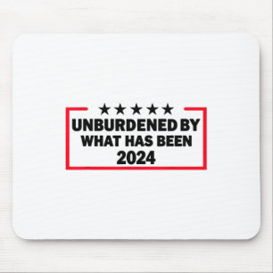 Unburdened By What Has Been Trump Victory 2024 Mouse Mat