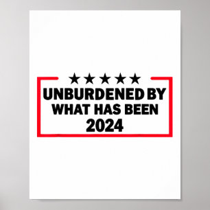 Unburdened By What Has Been Trump Victory 2024 Poster