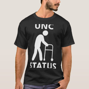Unc Status Funny Old People Meme T-Shirt