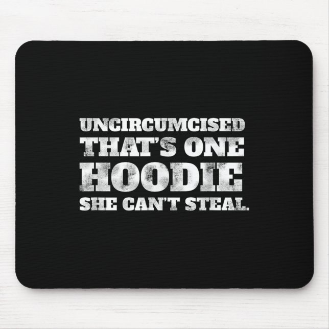 Uncircised Thats One Hoodie She Cant Steal Funny A Mouse Mat (Front)