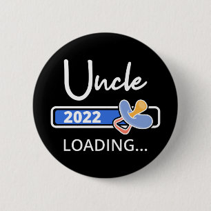 Uncle 2022 Loading I - Promoted To Uncle 6 Cm Round Badge