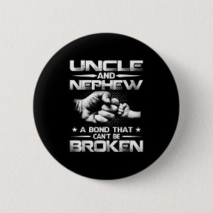 Uncle And Nephew A Bond That Can't Be Broken 6 Cm Round Badge