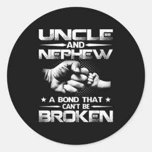 Uncle And Nephew A Bond That Can't Be Broken  Classic Round Sticker