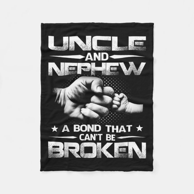 Uncle And Nephew A Bond That Can't Be Broken  Fleece Blanket (Front)