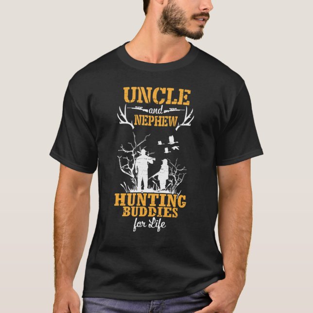 Uncle And Nephew Hunting Buddies For Life Happy To T-Shirt (Front)