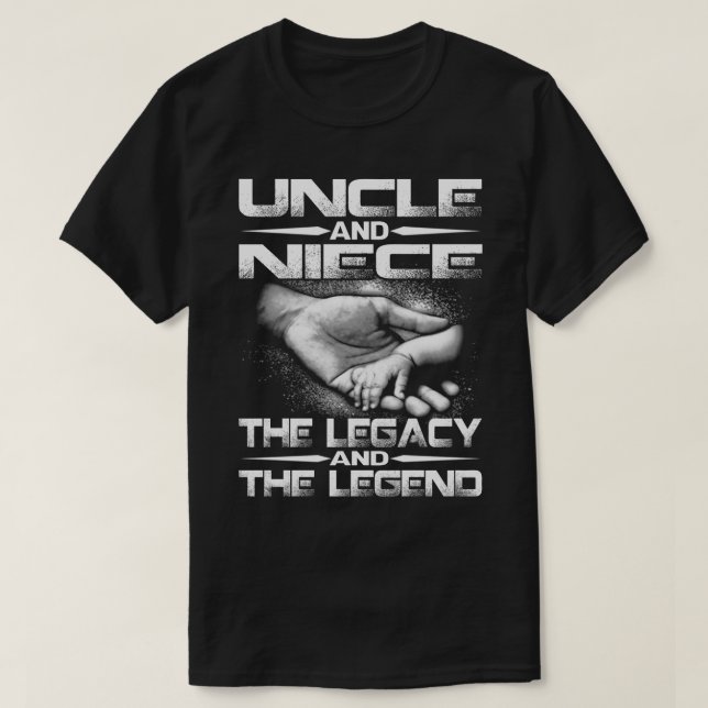 UNCLE And NIECE The Legend and The Legacy T-shirt (Design Front)