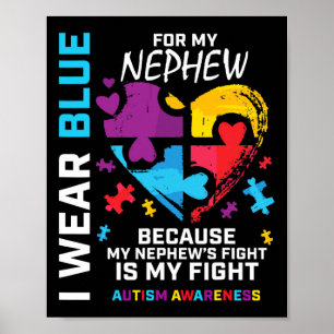 Uncle Aunt Heart I Wear Blue For My Nephew Autism Poster