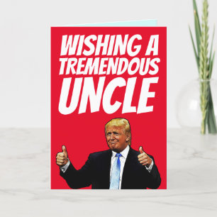 UNCLE BIRTHDAY CARD, DONALD TRUMP CARDS