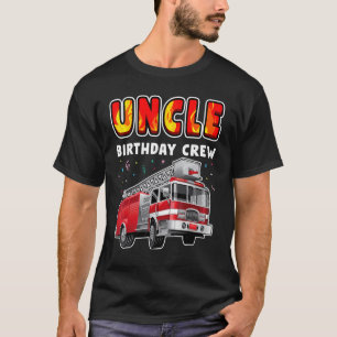 Uncle Birthday Crew Party Fire Truck Boy Kids Fire T-Shirt