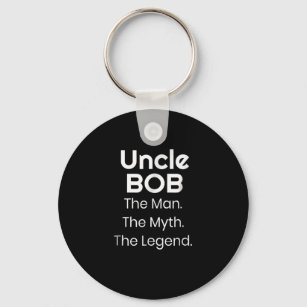 Uncle Bob The Man The Myth The Legend Key Ring