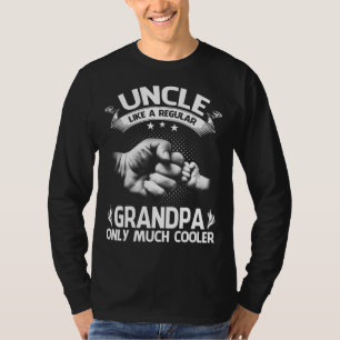 UNCLE Definition Like Regular Grandpa Only Cooler T-Shirt