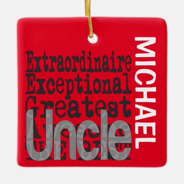 Uncle Extraordinaire CUSTOM Ceramic Ornament (Front)