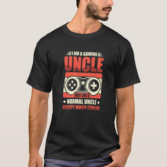 Uncle Gaming Video I Am A Gaming Uncle T-Shirt (Front)