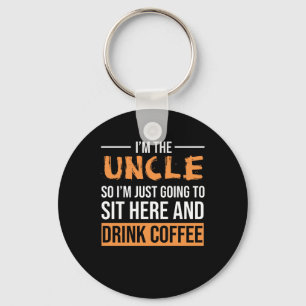 Uncle Gift Ideas   I'm The Uncle Drink Coffee Key Ring