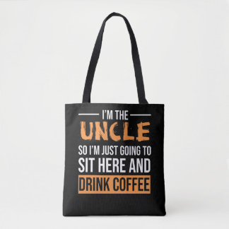 Uncle Gift Ideas | I'm The Uncle Drink Coffee Tote Bag