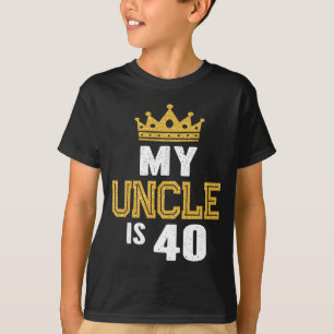 Uncle is 40 years old uncle's 40th birthday idea T-Shirt