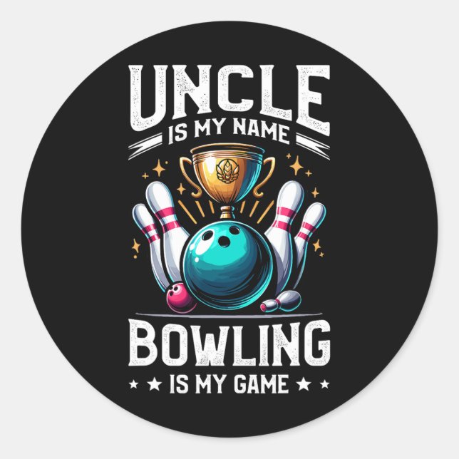 Uncle Is My Name Bowling Is My Game Bowler  Classic Round Sticker (Front)