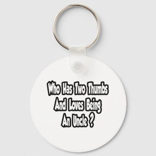Uncle Joke...Two Thumbs...This Guy Key Ring