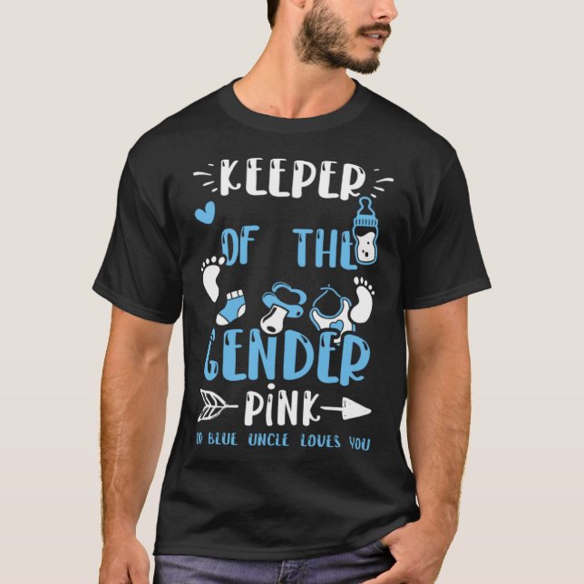 Uncle Keeper Of The Gender Pink Or Blue Uncle L  B T-Shirt (Front)
