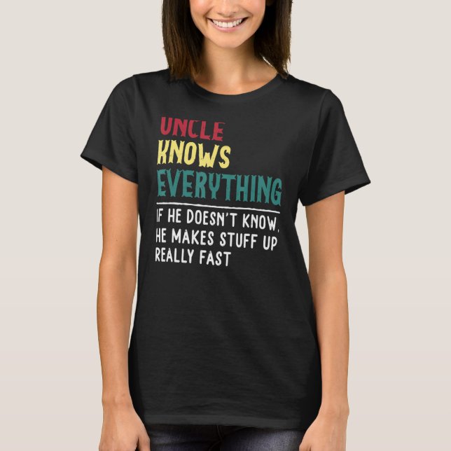 Uncle Know Everything Father's Day For Funny Uncle T-Shirt (Front)