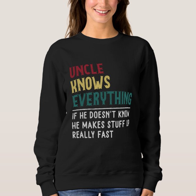 Uncle know Everything Father's day gift for Funny  Sweatshirt (Front)