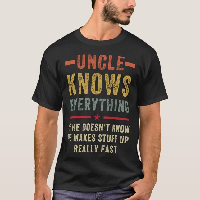 Uncle Knows Everything T-Shirt (Front)